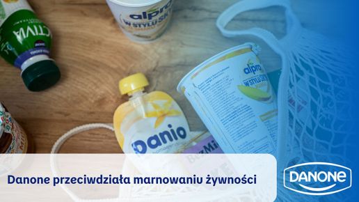 Danone przeciwdziała marnowaniu żywności  W minionych latach zero żywności trafiło na wysypisko!