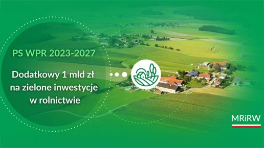 Zwiększenie budżetu na inwestycje środowiskowe w rolnictwie - dodatkowy 1 mld zł w ramach PS WPR 2023-2027