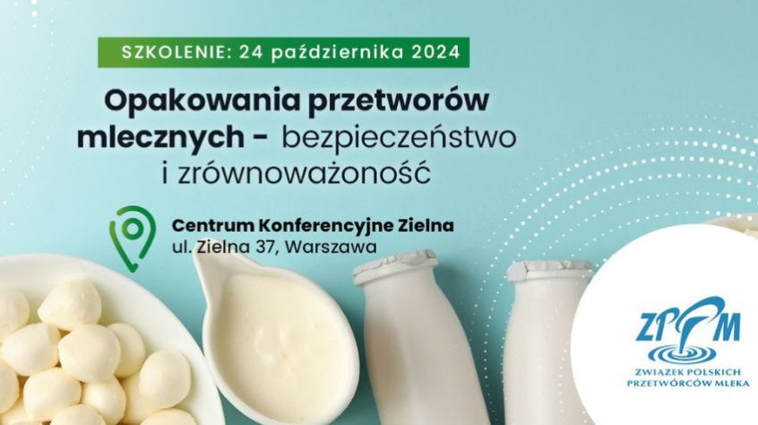 „Opakowania przetworów mlecznych - bezpieczeństwo i zrównoważoność”.