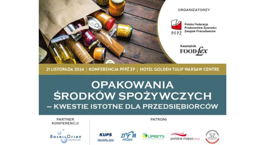 Konferencja PFPŻ ZP  Opakowania środków spożywczych – kwestie istotne dla przedsiębiorców