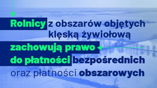 Rolnicy dotknięci powodzią zachowują prawa do płatności