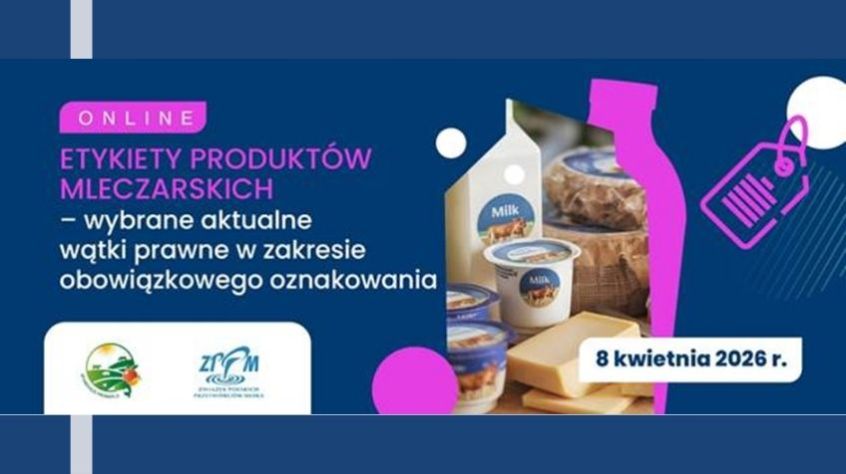 „Etykiety produktów mleczarskich – wybrane aktualne wątki prawne w zakresie obowiązkowego oznakowania"