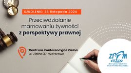 Związek Polskich Przetwórców Mleka zaprasza na bezpłatne szkolenie pt.: „Przeciwdziałanie marnowaniu żywności z perspektywy prawnej”.