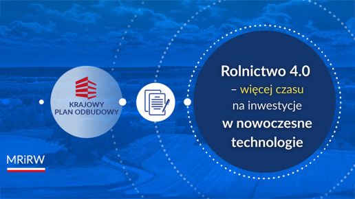Więcej czasu na inwestycje w nowe technologie w ramach Rolnictwa 4.0