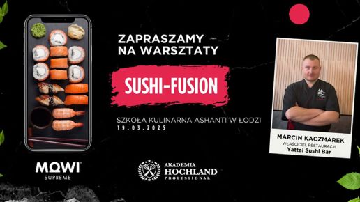 Akademia Hochland Professional zaprasza na warsztaty SUSHI-FUSION